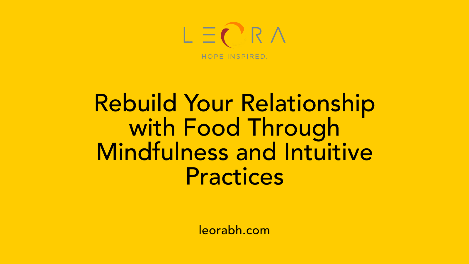 Rebuild Your Relationship with Food Through Mindfulness and Intuitive Practices