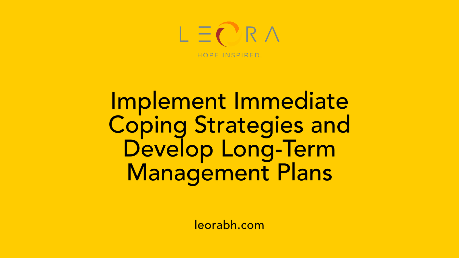 Implement Immediate Coping Strategies and Develop Long-Term Management Plans