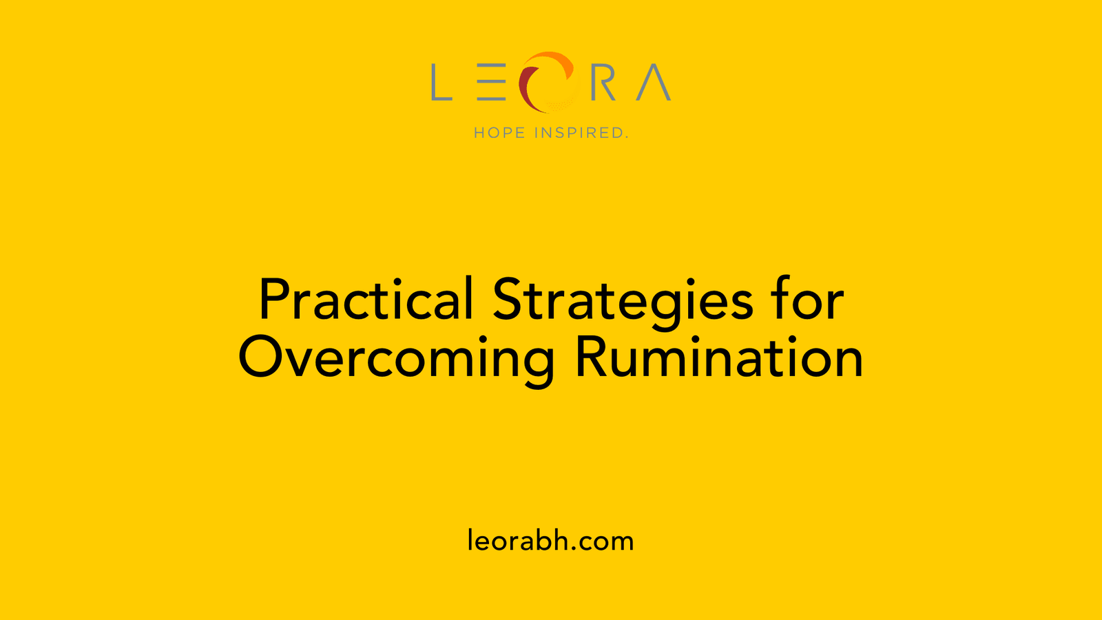 Practical Strategies for Overcoming Rumination