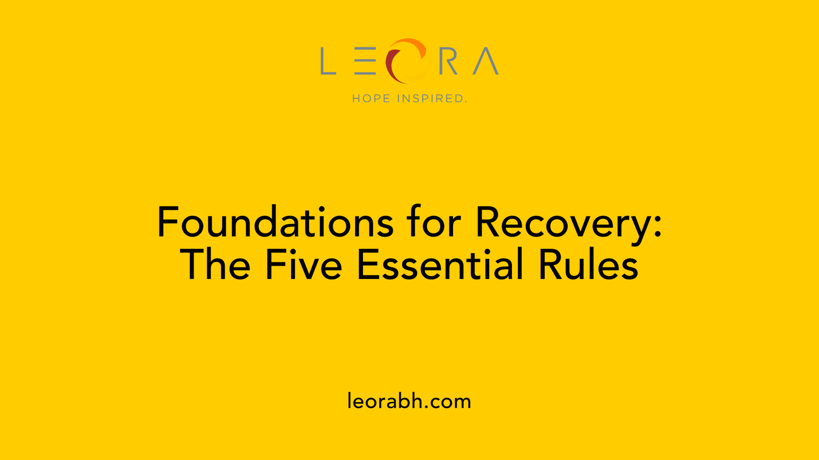 Foundations for Recovery: The Five Essential Rules