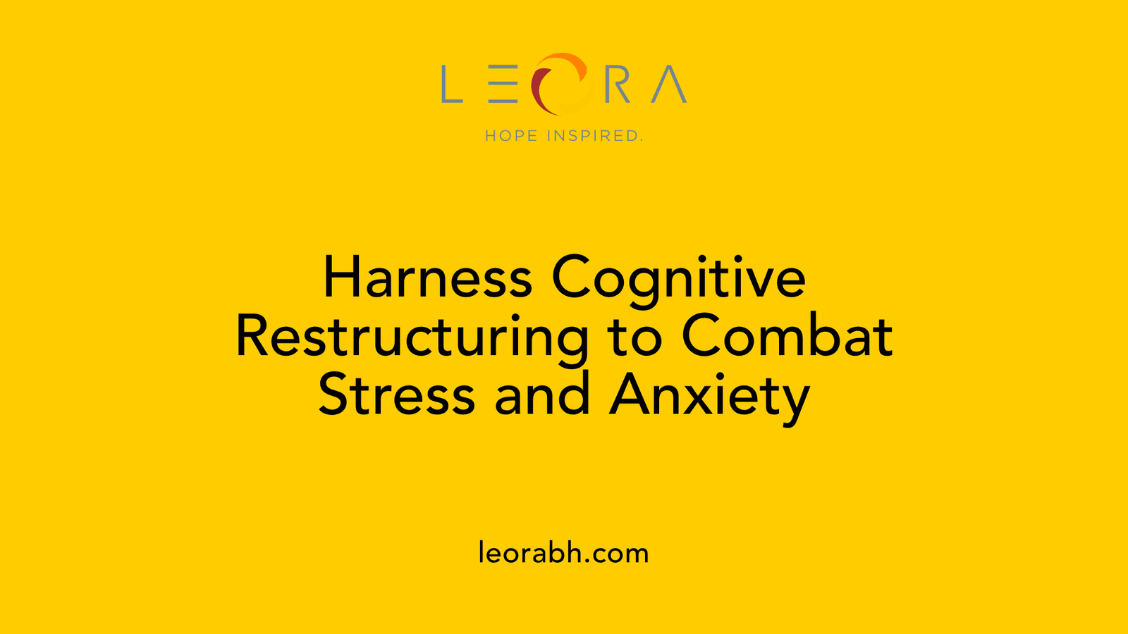 Harness Cognitive Restructuring to Combat Stress and Anxiety