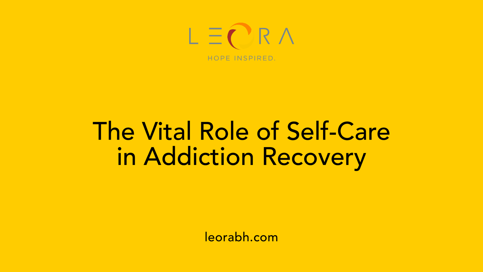 The Vital Role of Self-Care in Addiction Recovery