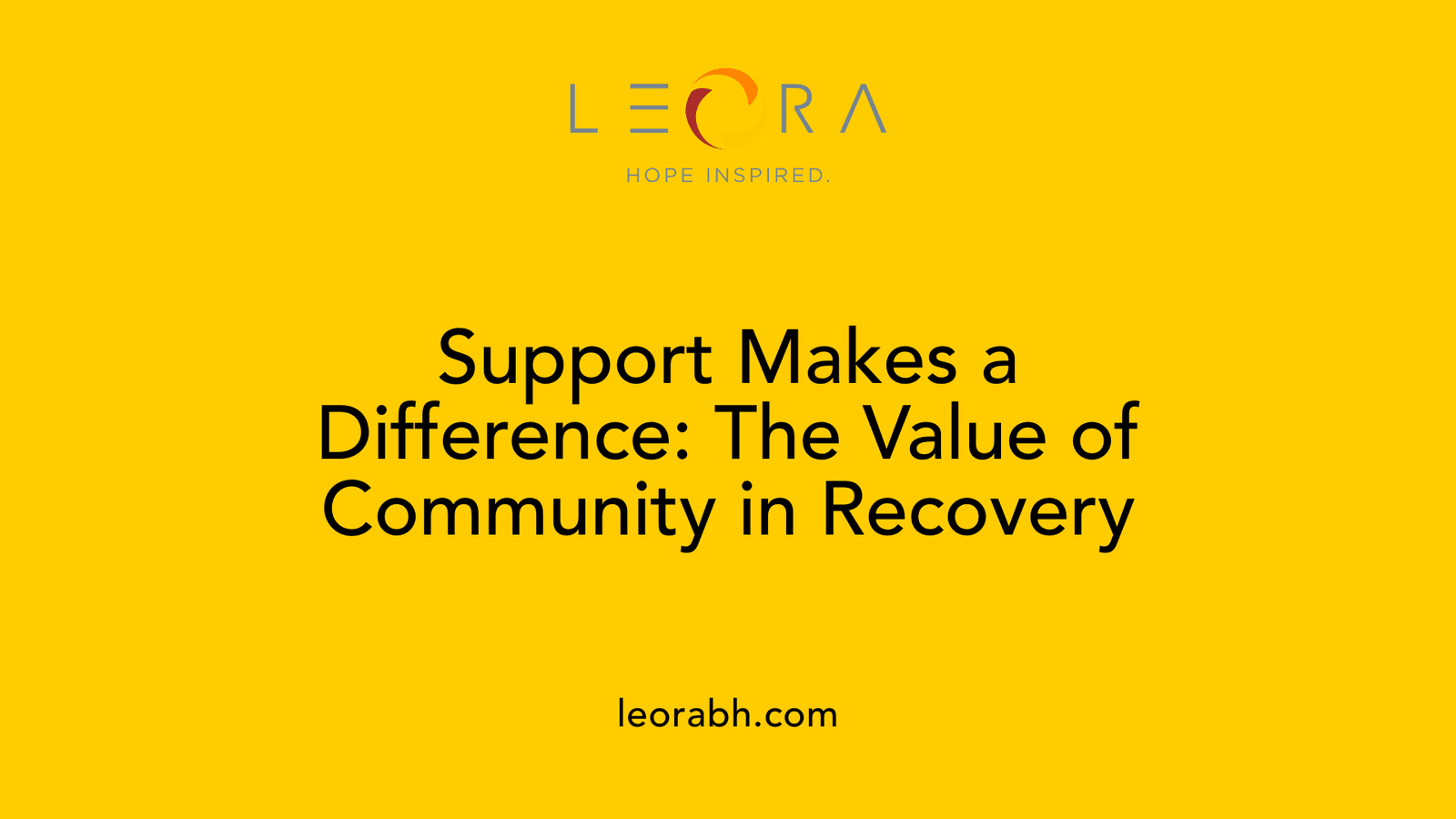 Support Makes a Difference: The Value of Community in Recovery