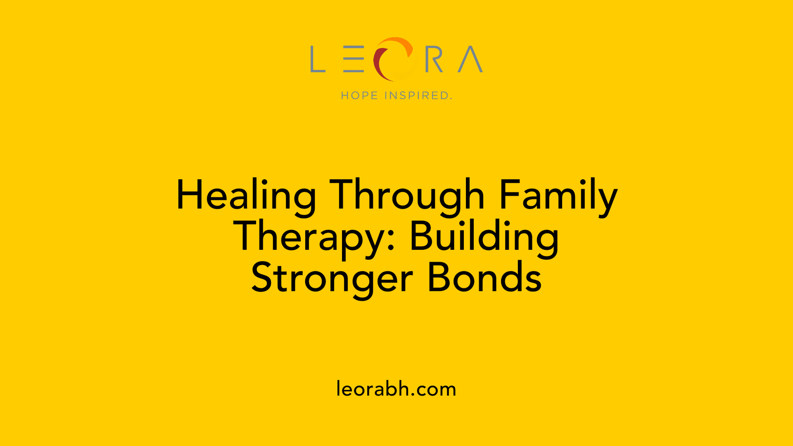 Healing Through Family Therapy: Building Stronger Bonds