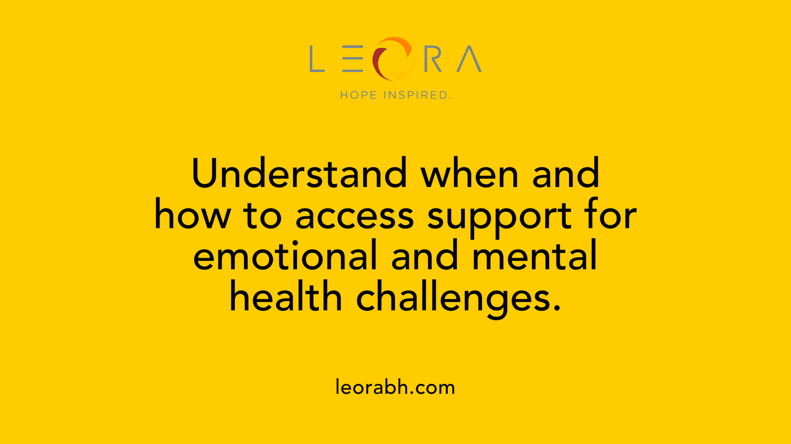 Understand when and how to access support for emotional and mental health challenges.