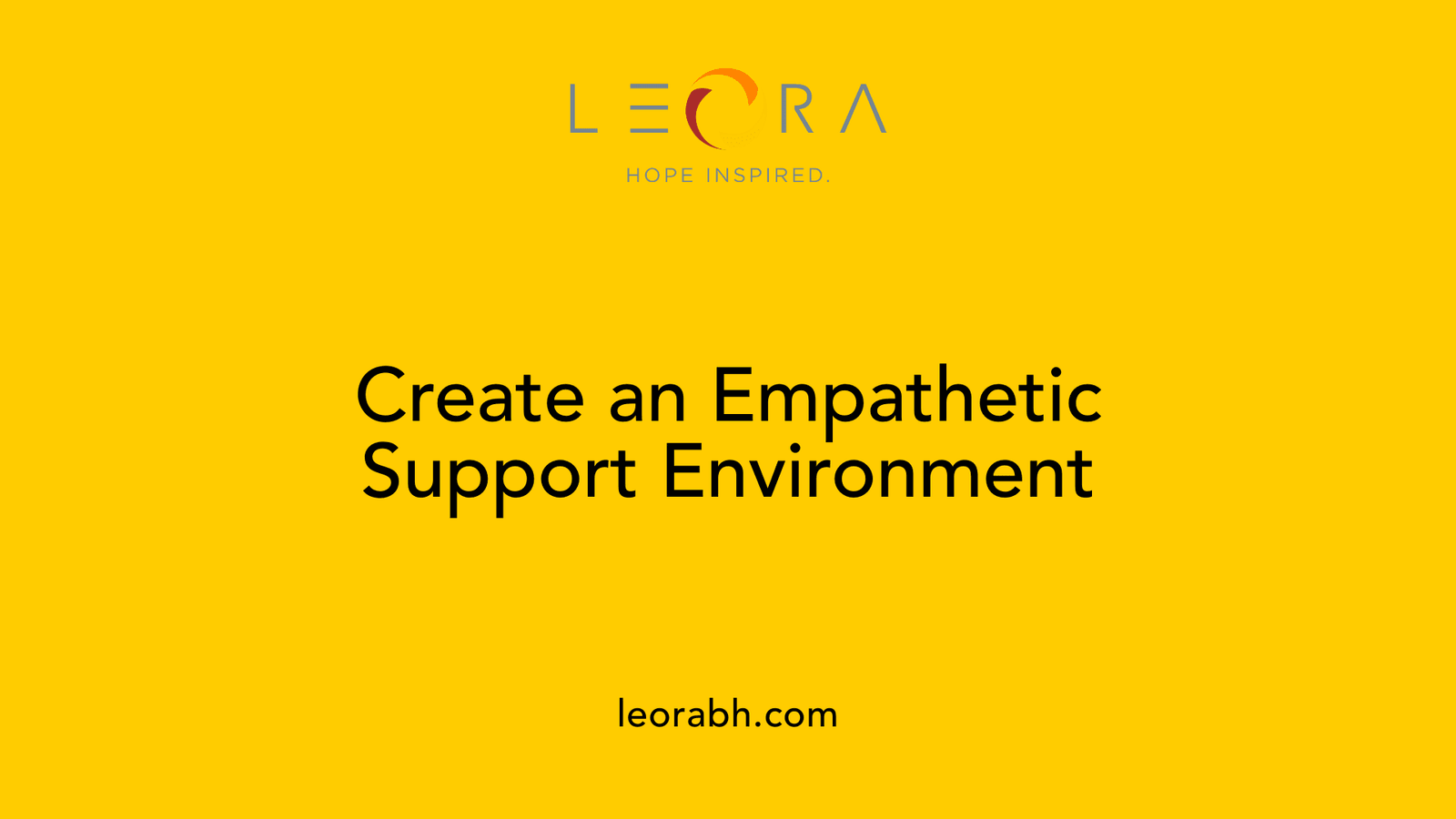 Create an Empathetic Support Environment
