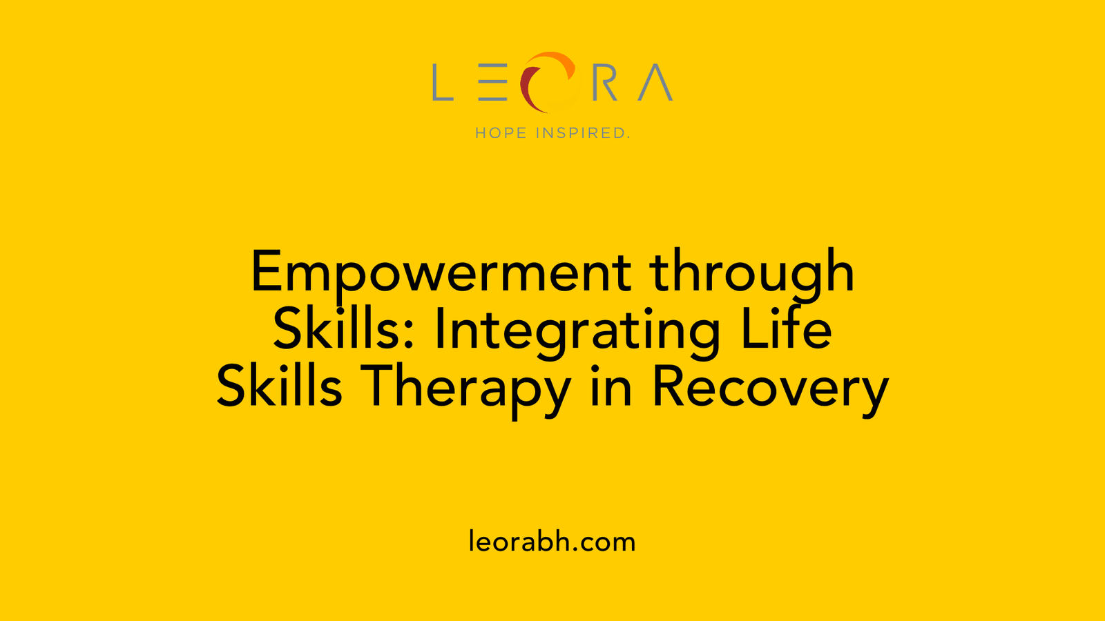 Empowerment through Skills: Integrating Life Skills Therapy in Recovery