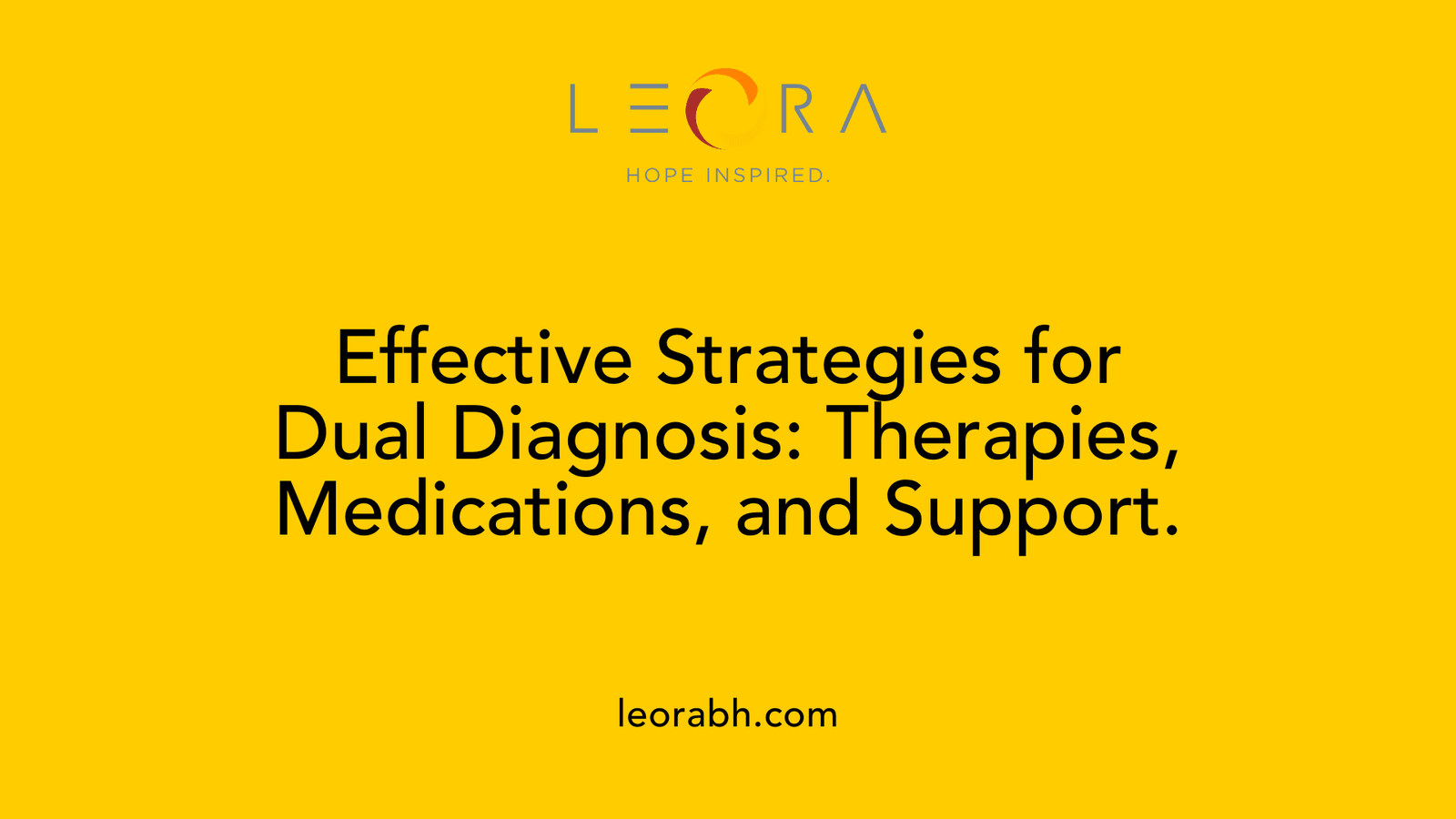 Effective Strategies for Dual Diagnosis: Therapies, Medications, and Support.