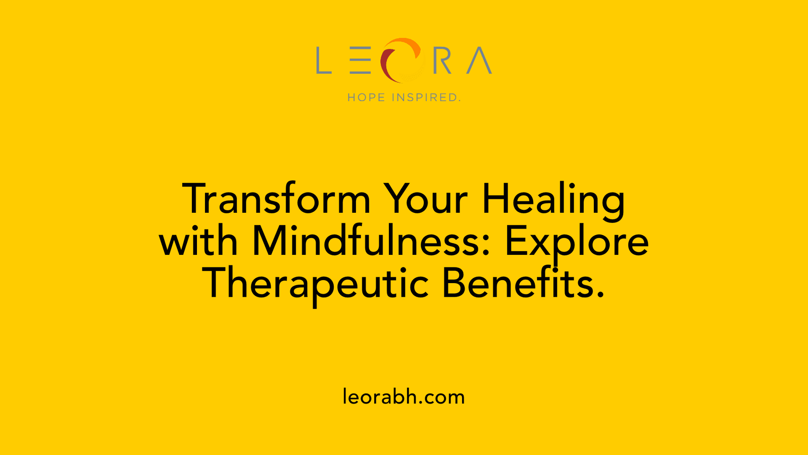 Transform Your Healing with Mindfulness: Explore Therapeutic Benefits.