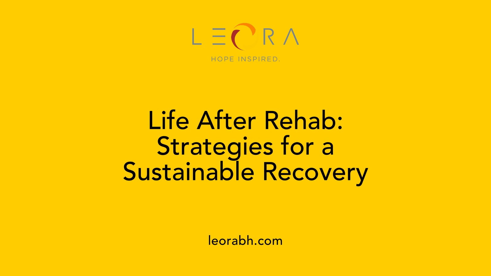Life After Rehab: Strategies for a Sustainable Recovery