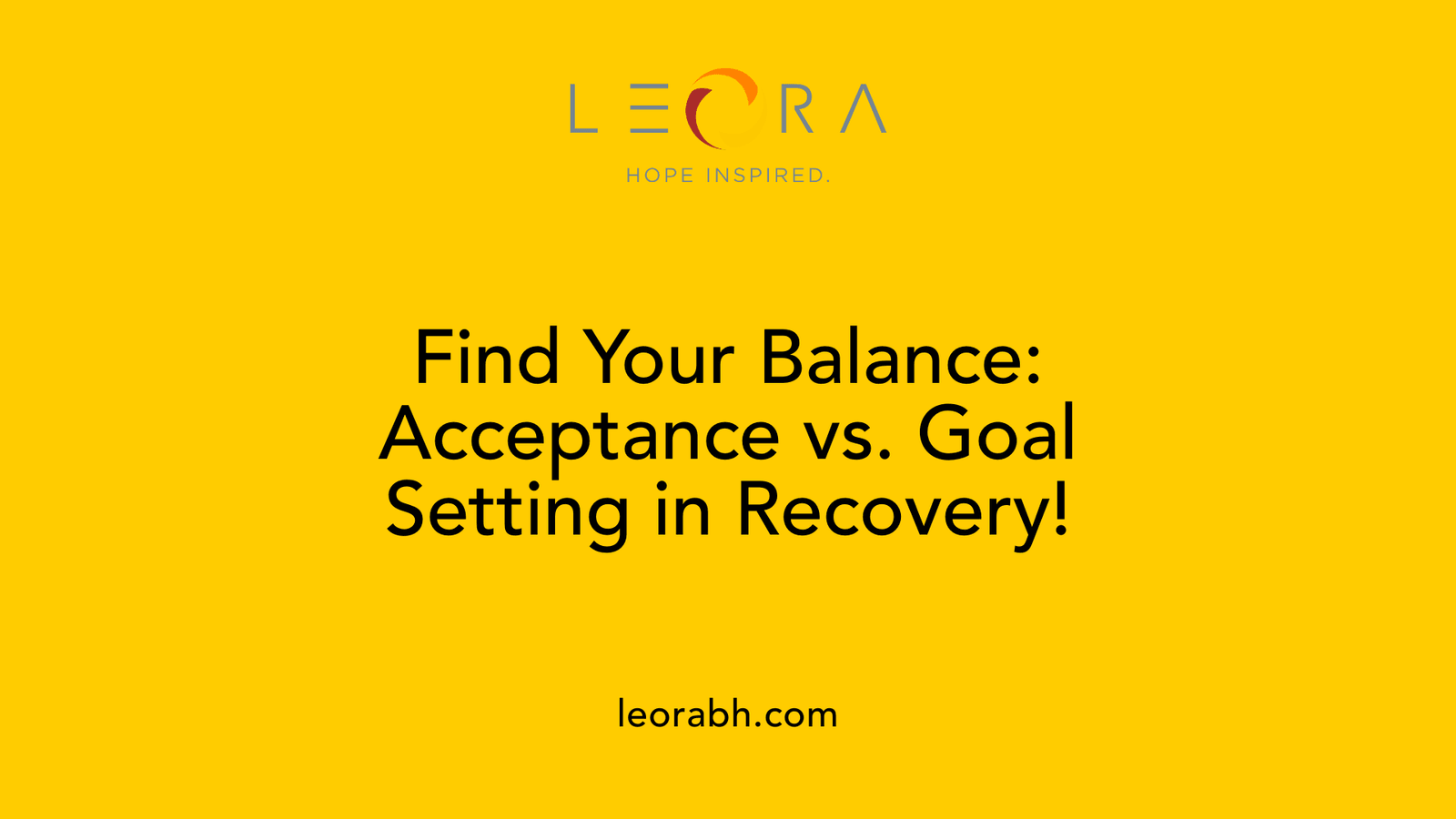 Find Your Balance: Acceptance vs. Goal Setting in Recovery!