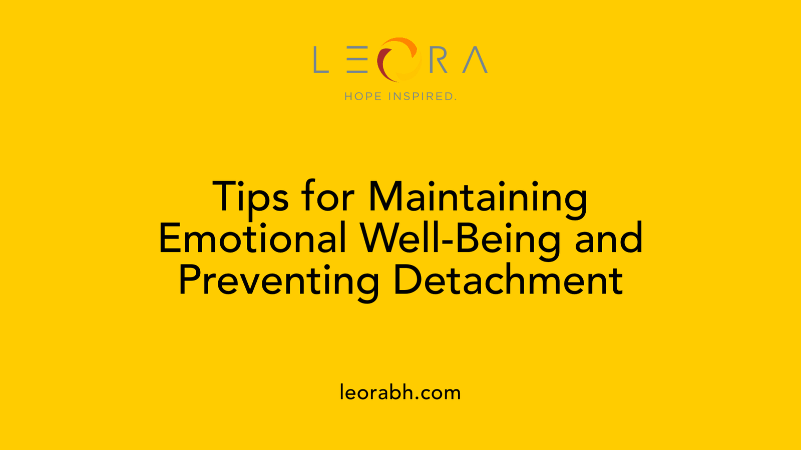 Tips for Maintaining Emotional Well-Being and Preventing Detachment