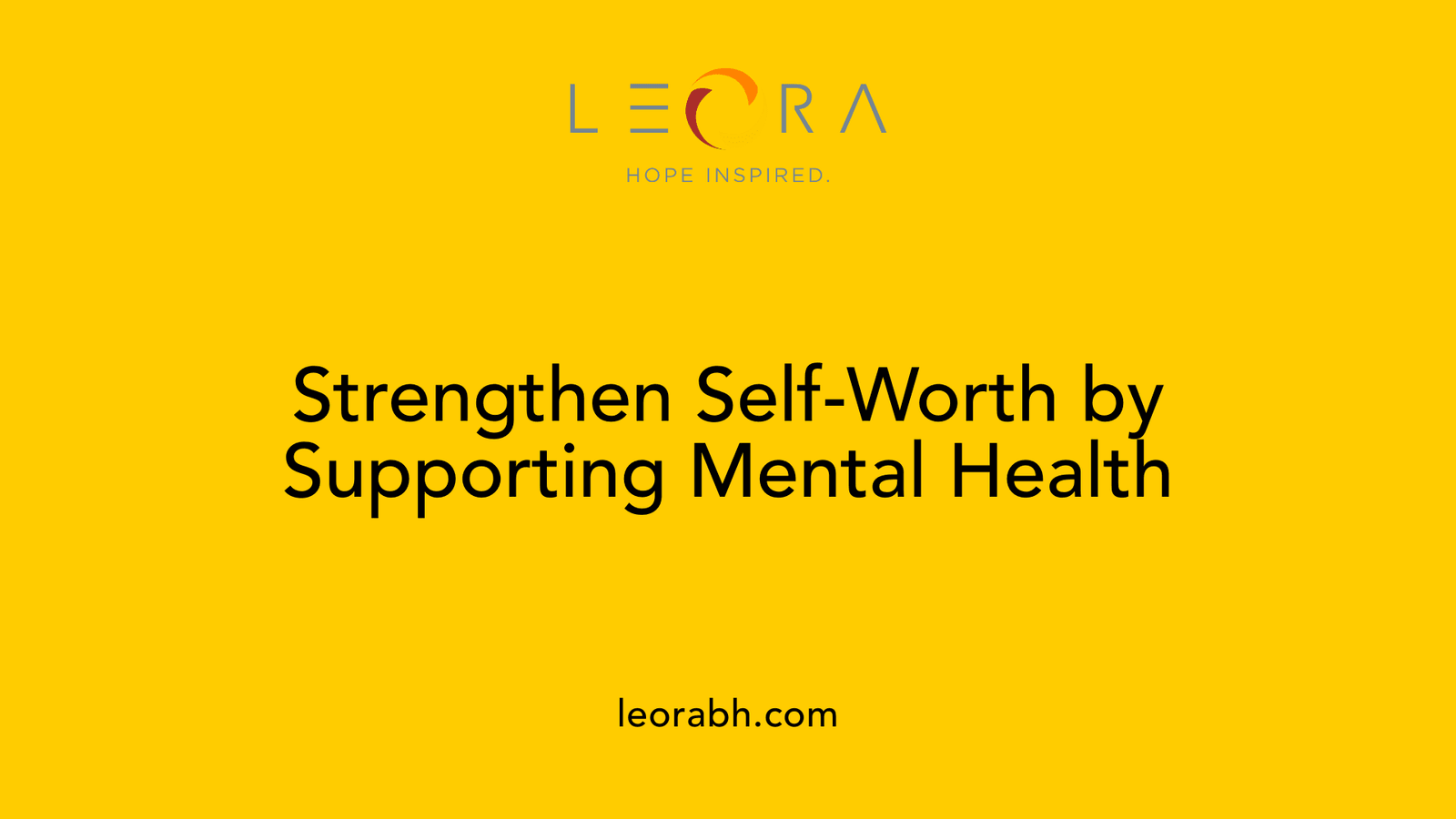 Strengthen Self-Worth by Supporting Mental Health
