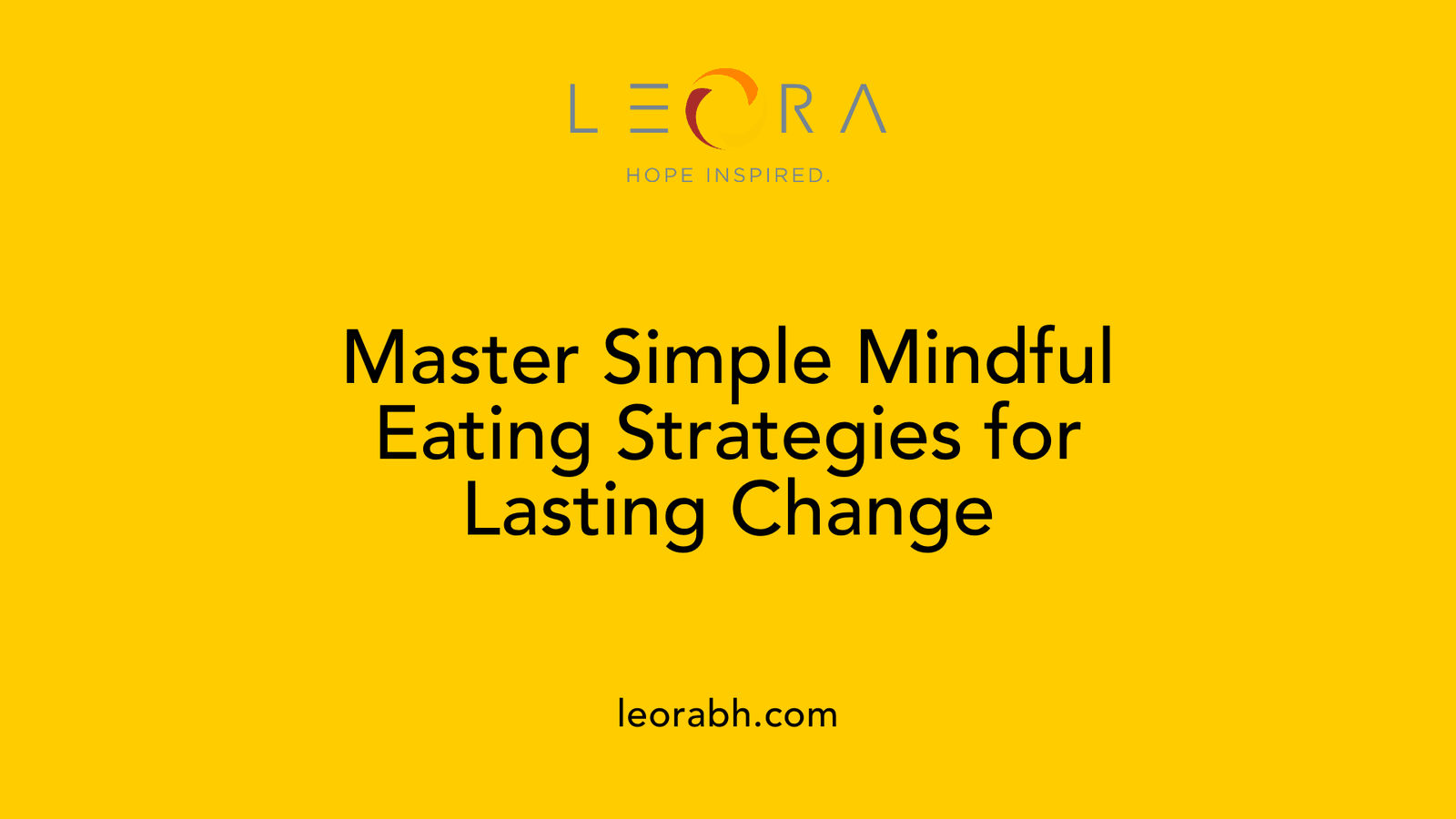 Master Simple Mindful Eating Strategies for Lasting Change