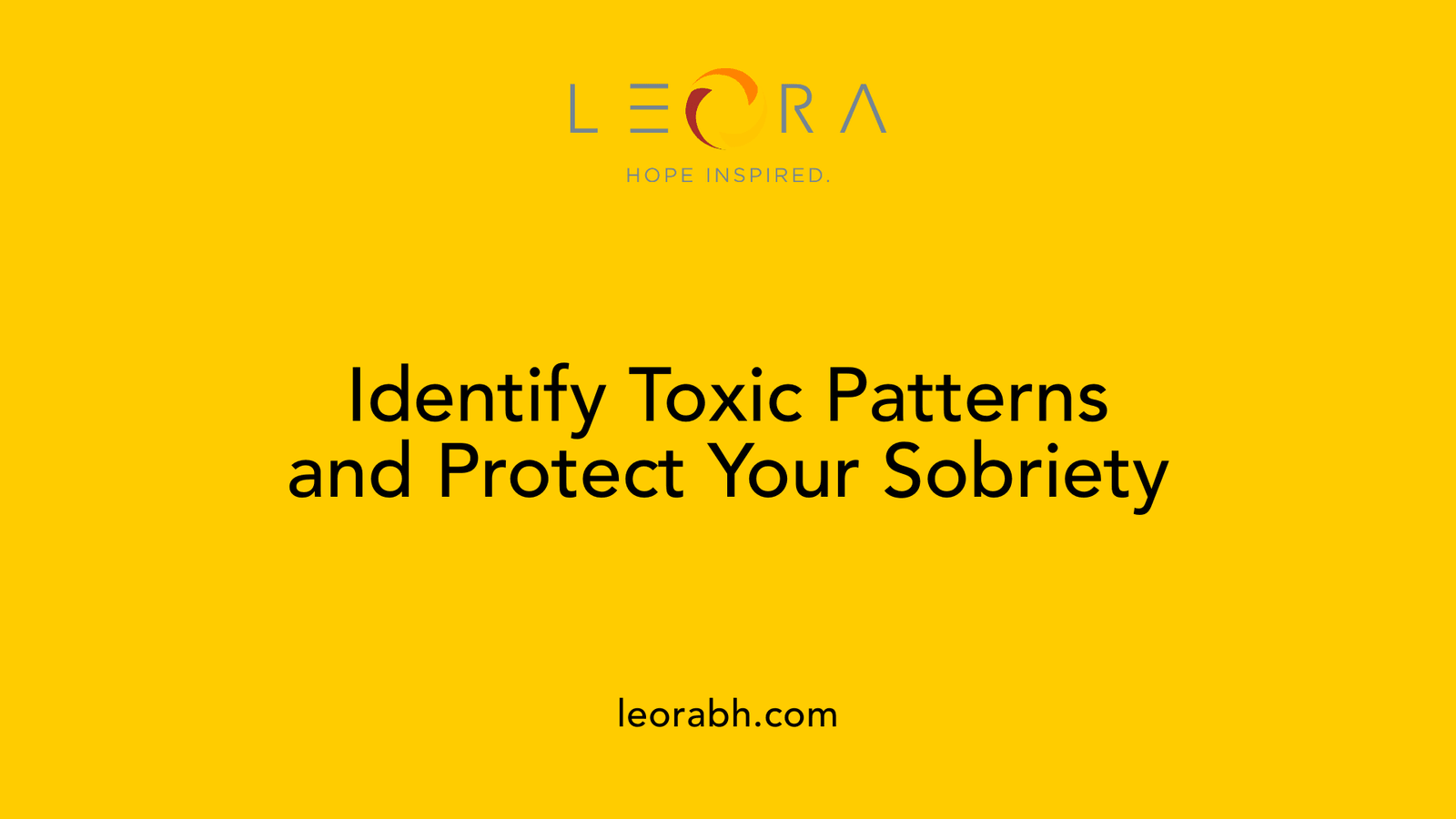 Identify Toxic Patterns and Protect Your Sobriety