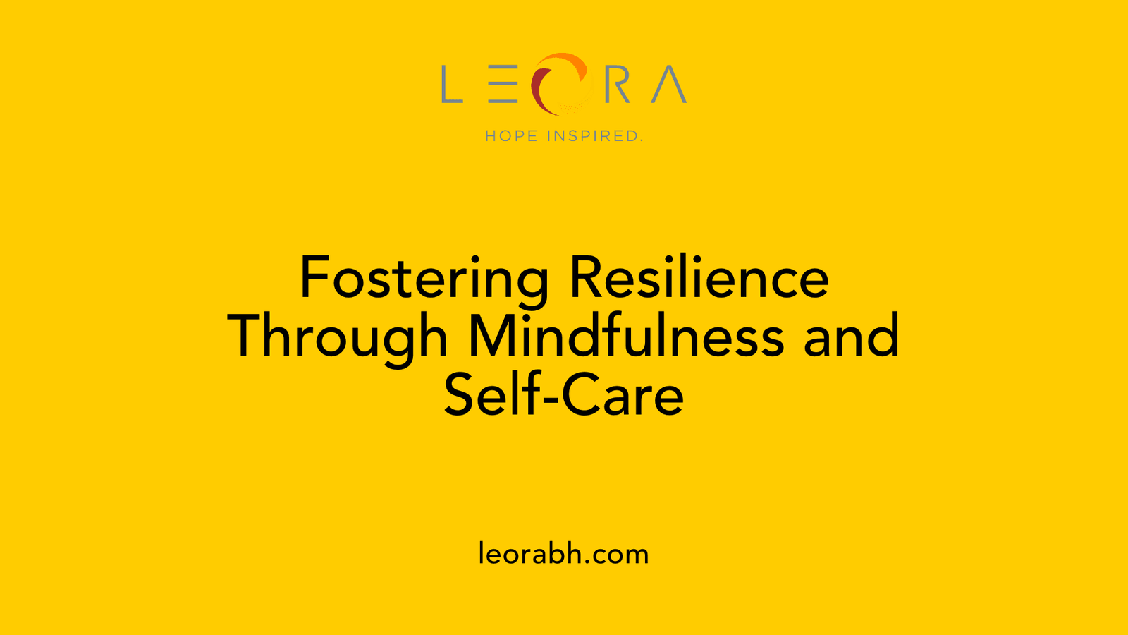 Fostering Resilience Through Mindfulness and Self-Care