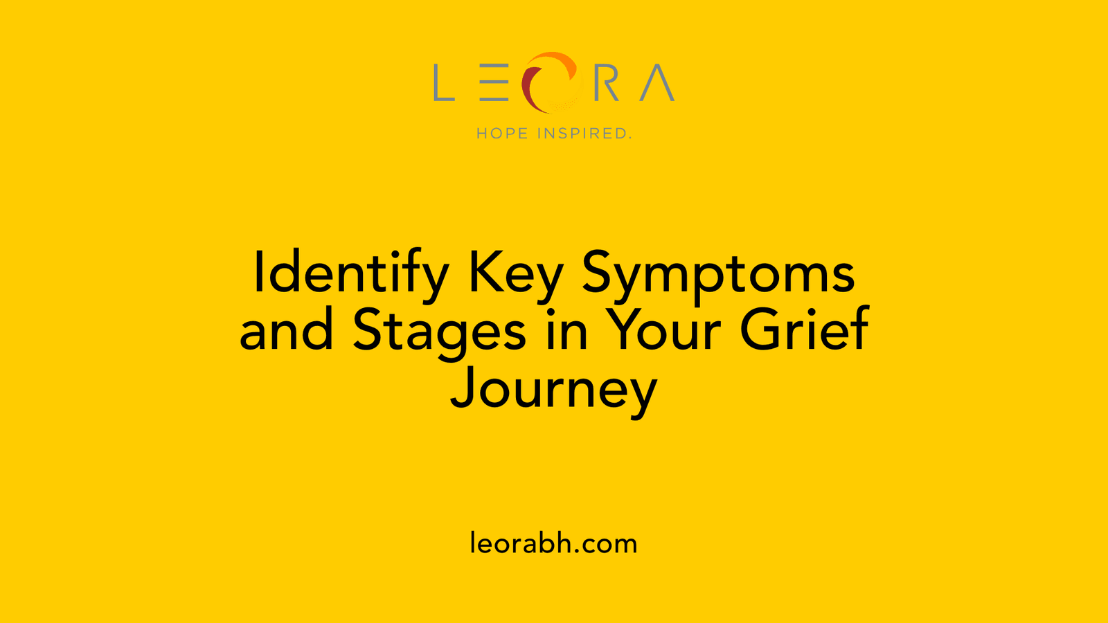 Identify Key Symptoms and Stages in Your Grief Journey