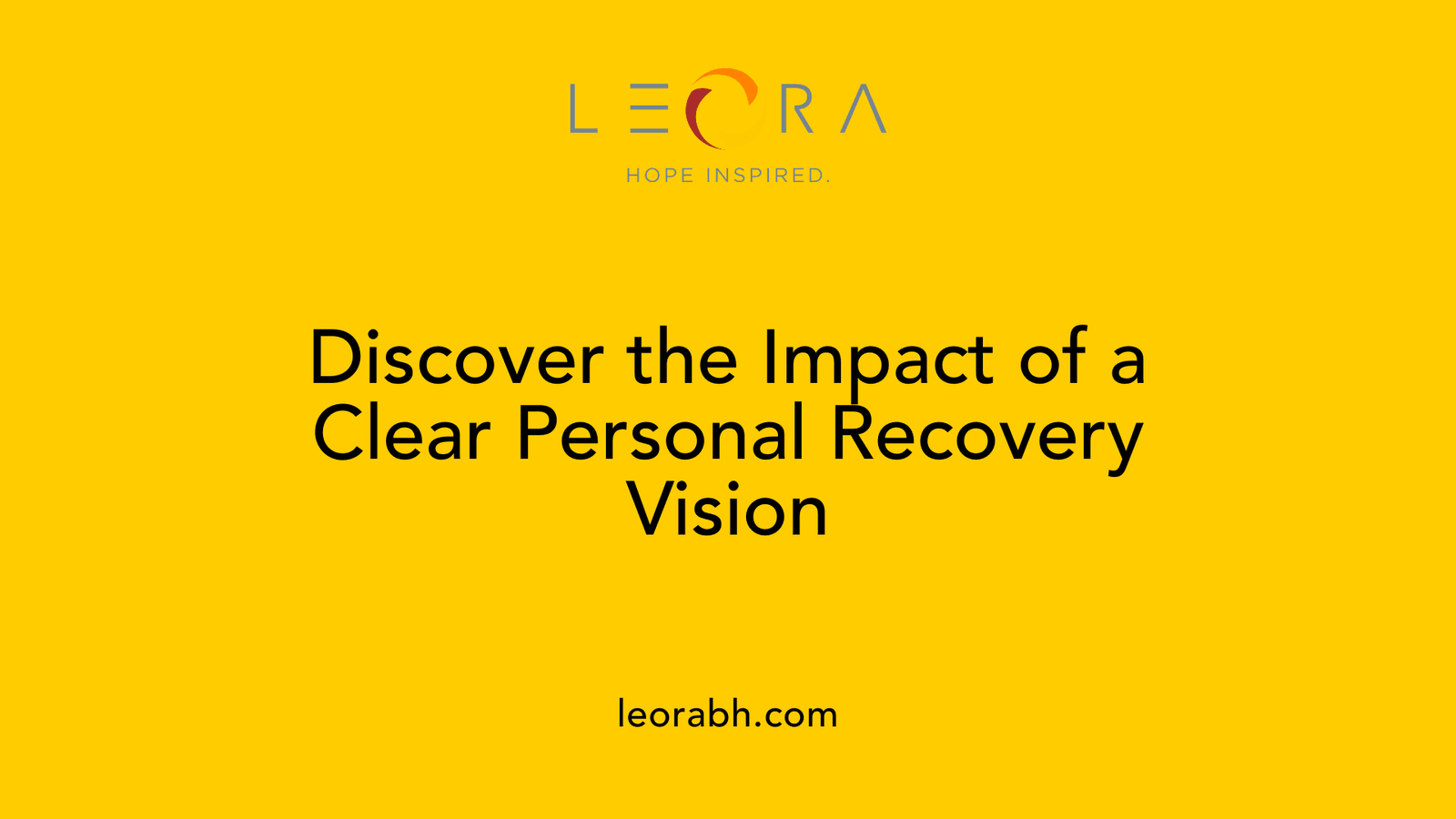 Discover the Impact of a Clear Personal Recovery Vision