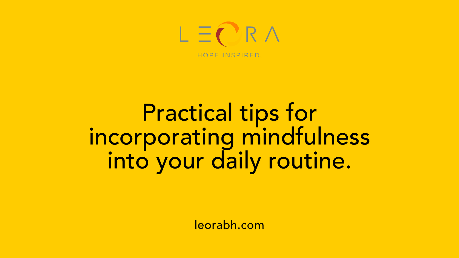Practical tips for incorporating mindfulness into your daily routine.