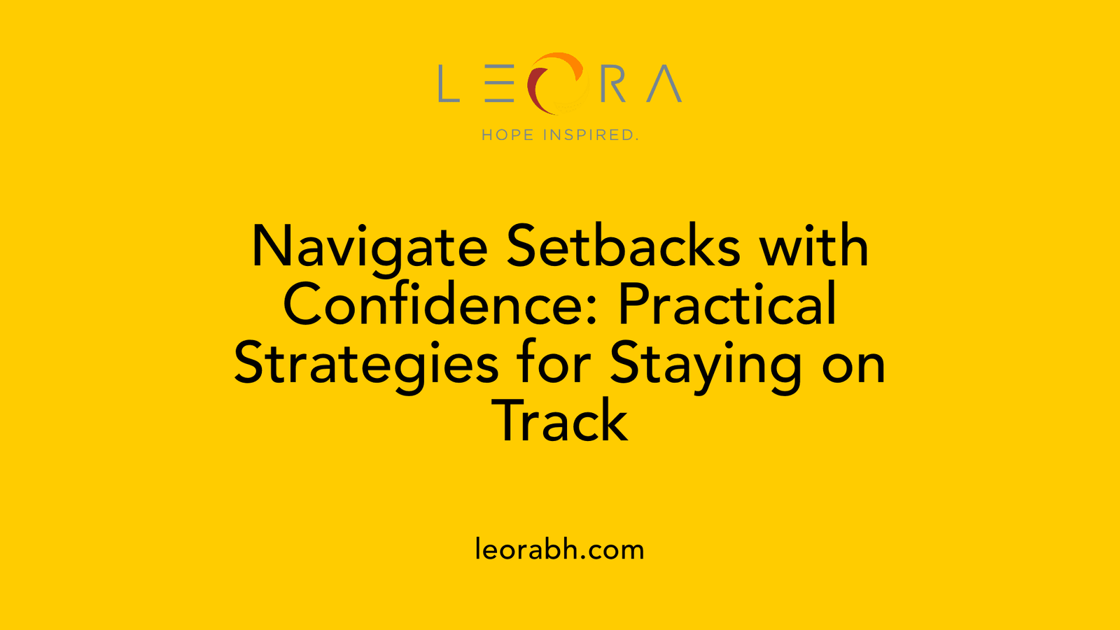Navigate Setbacks with Confidence: Practical Strategies for Staying on Track