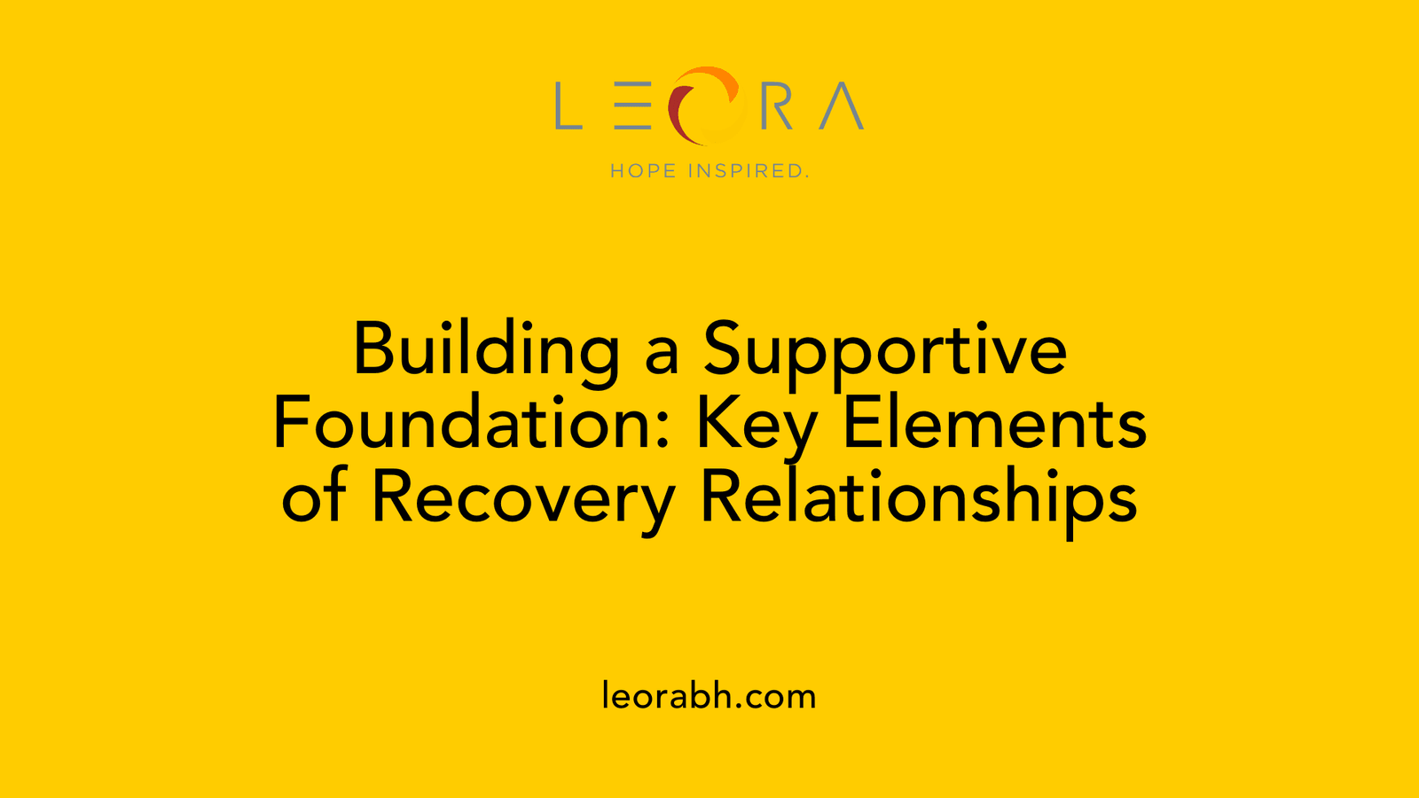 Building a Supportive Foundation: Key Elements of Recovery Relationships