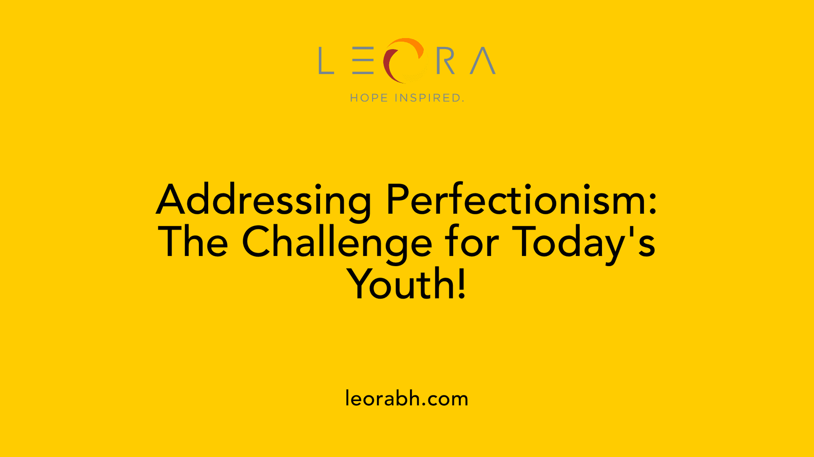 Addressing Perfectionism: The Challenge for Today's Youth!