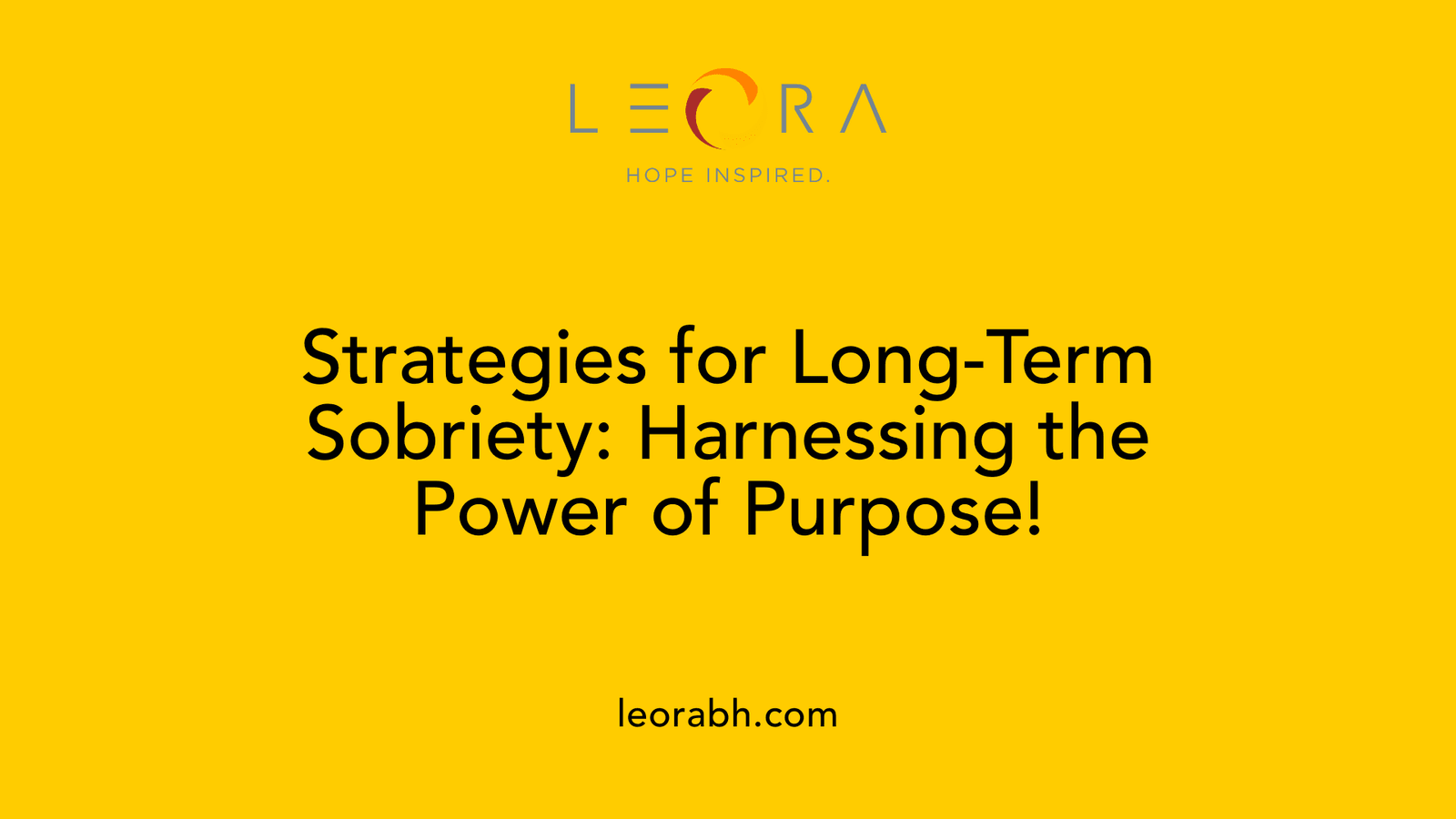 Strategies for Long-Term Sobriety: Harnessing the Power of Purpose!