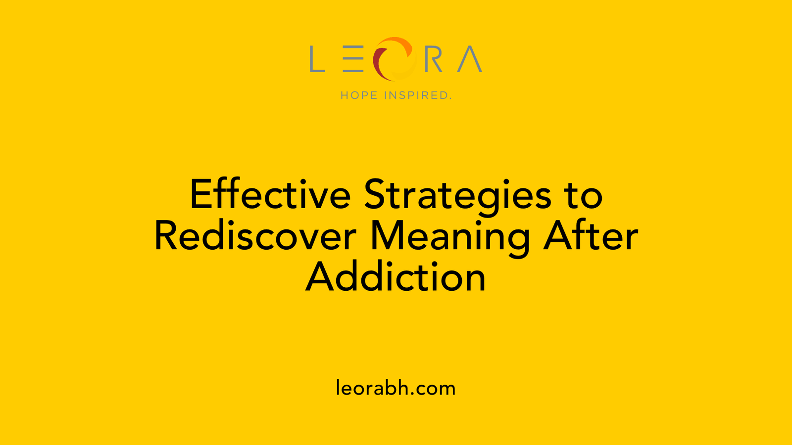 Effective Strategies to Rediscover Meaning After Addiction