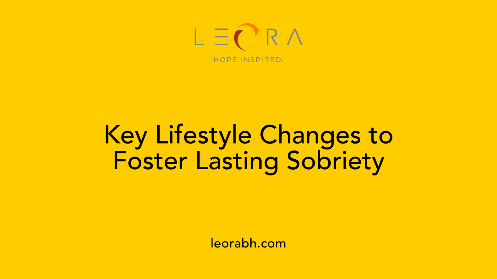 Key Lifestyle Changes to Foster Lasting Sobriety
