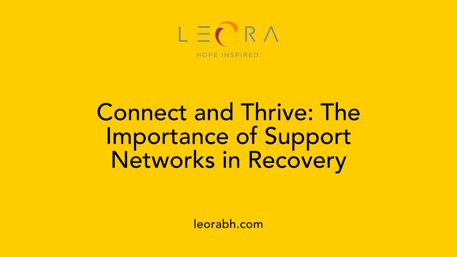 Connect and Thrive: The Importance of Support Networks in Recovery