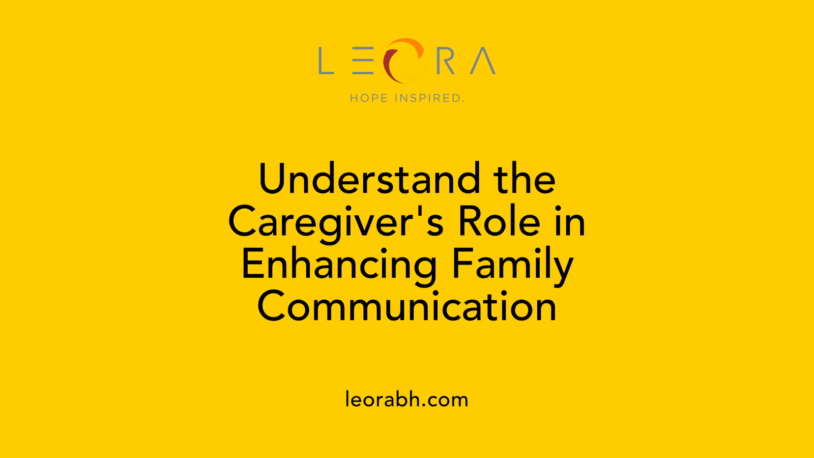 Understand the Caregiver's Role in Enhancing Family Communication