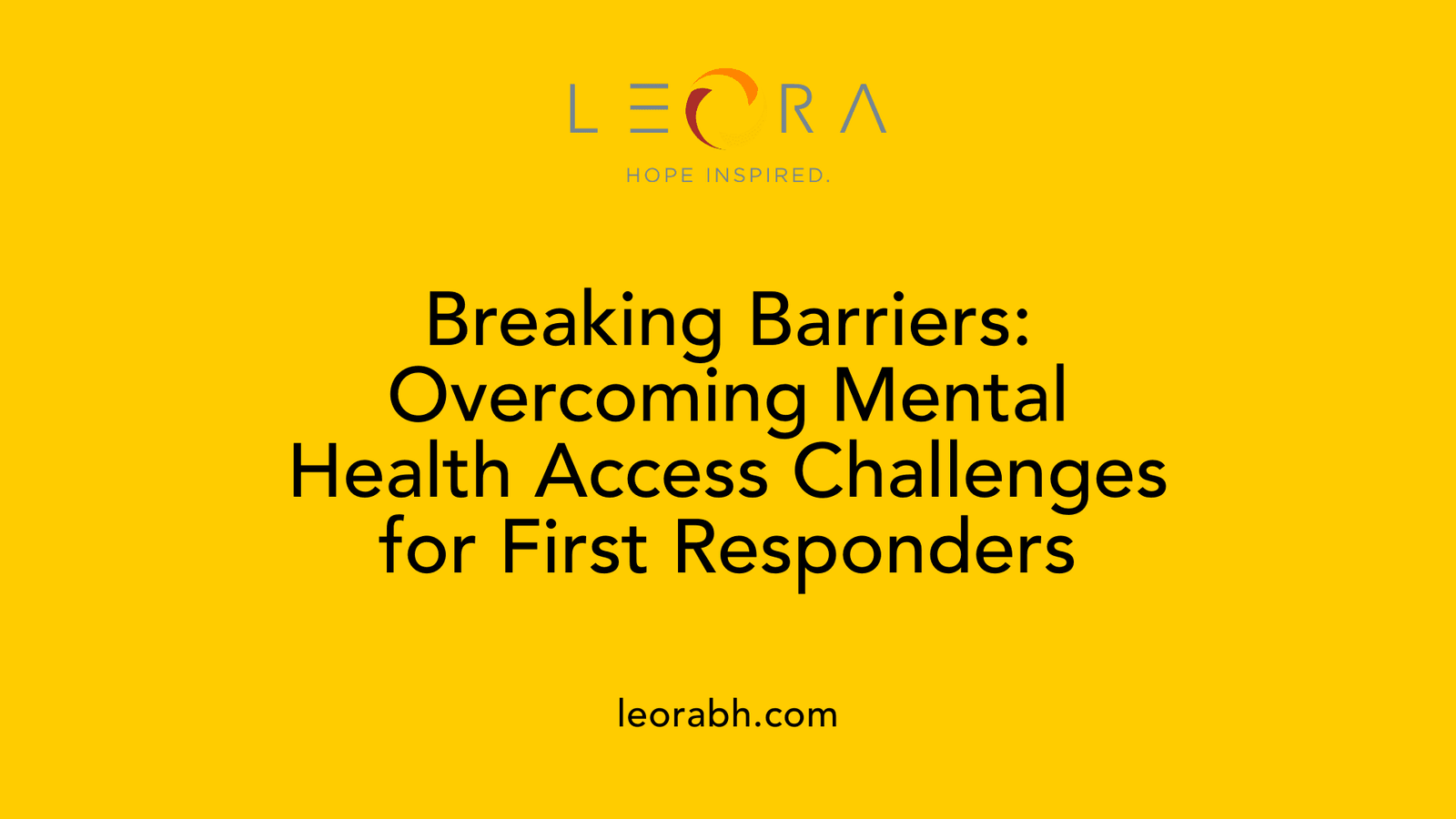 Breaking Barriers: Overcoming Mental Health Access Challenges for First Responders