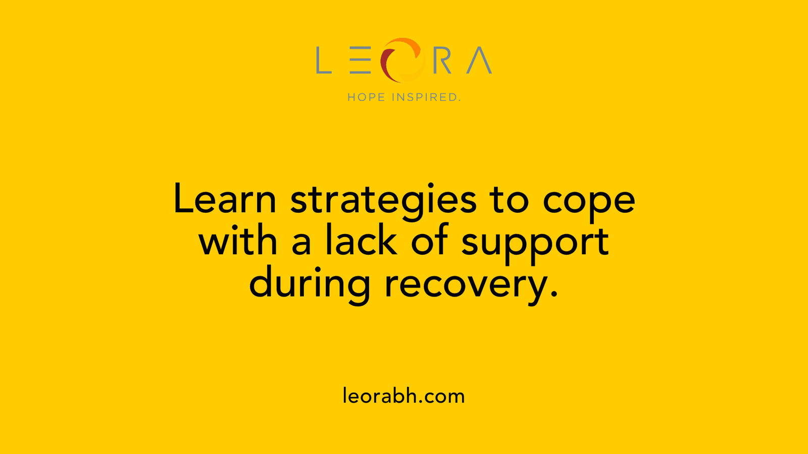 Learn strategies to cope with a lack of support during recovery.