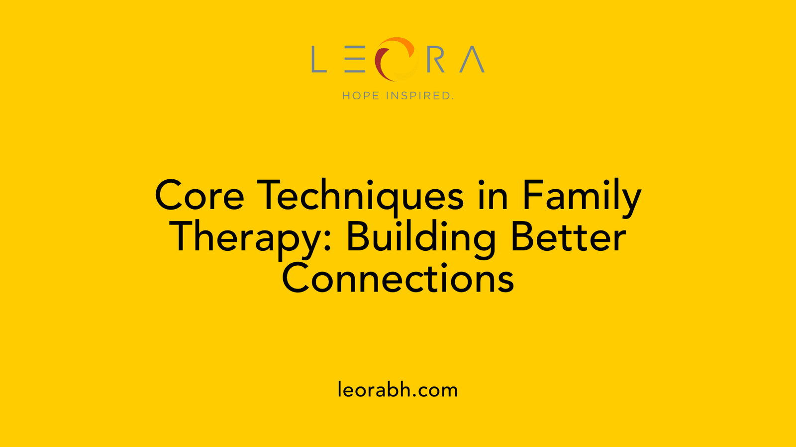 Core Techniques in Family Therapy: Building Better Connections