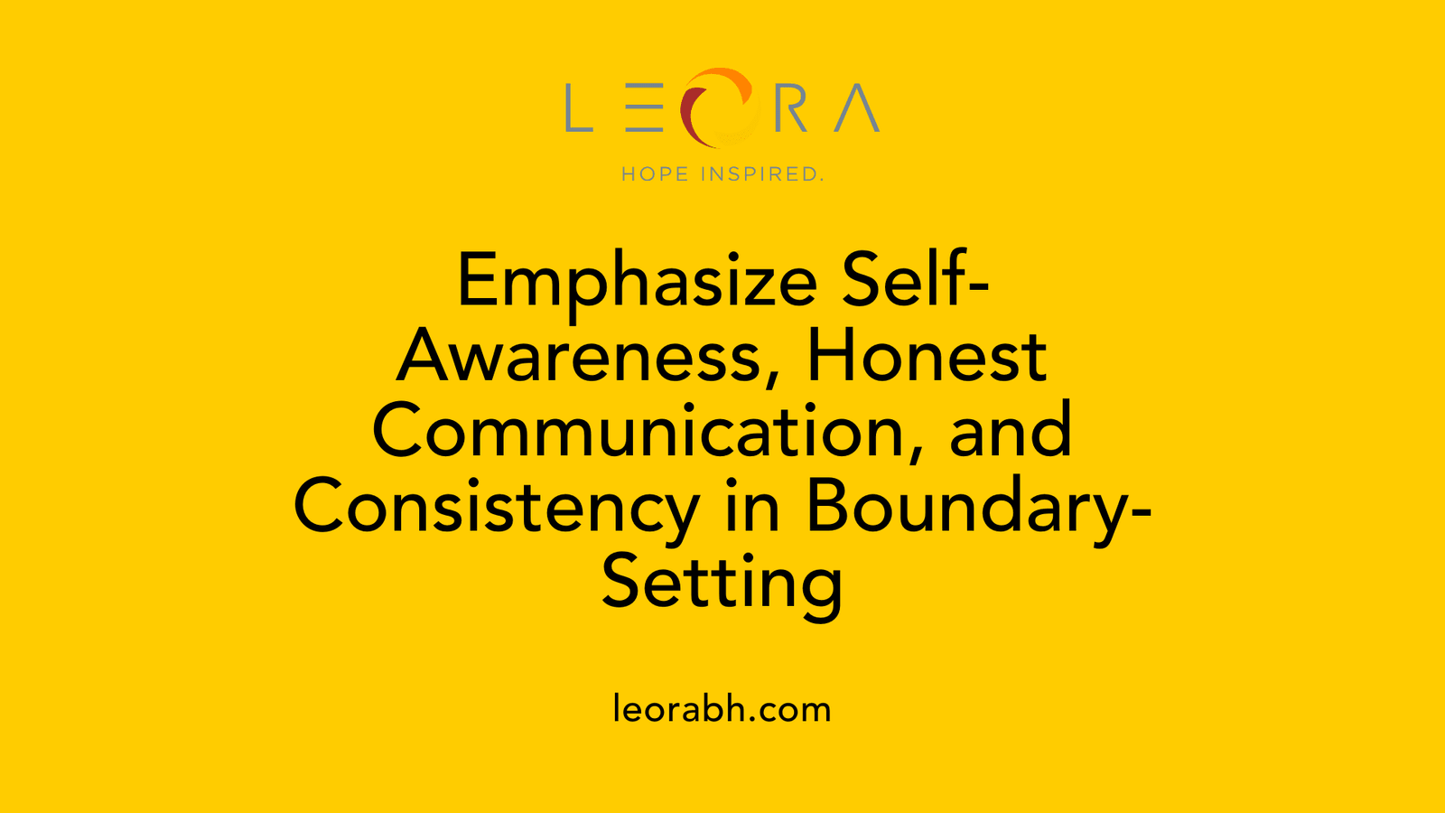 Emphasize Self-Awareness, Honest Communication, and Consistency in Boundary-Setting