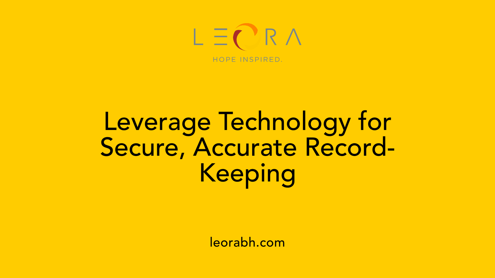 Leverage Technology for Secure, Accurate Record-Keeping