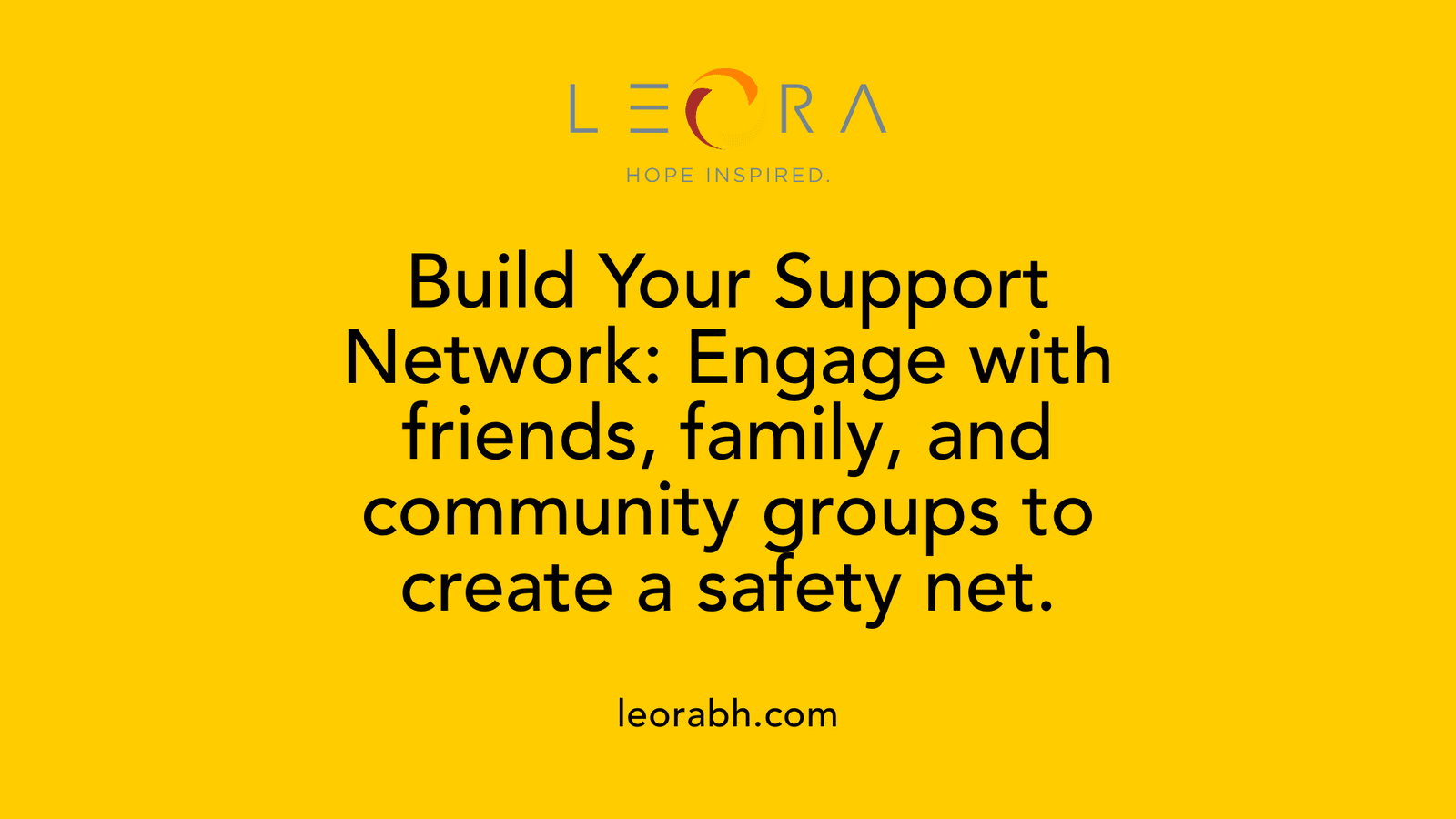 Build Your Support Network: Engage with friends, family, and community groups to create a safety net.