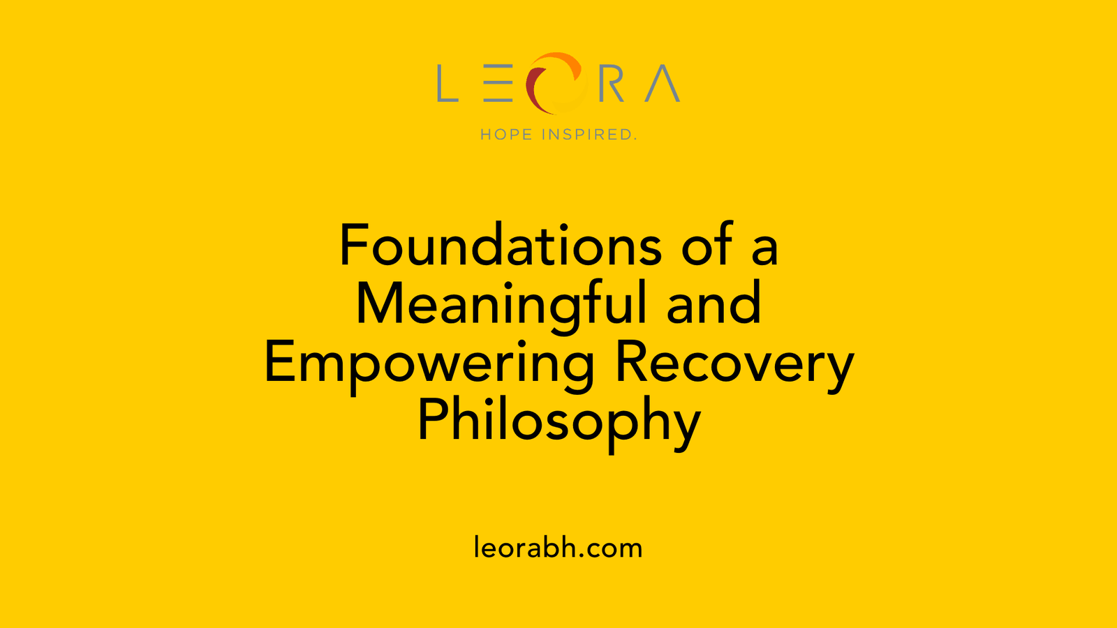 Foundations of a Meaningful and Empowering Recovery Philosophy