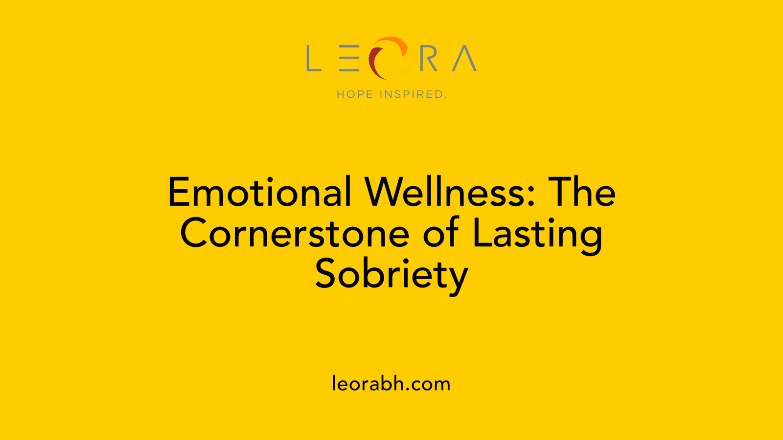 Emotional Wellness: The Cornerstone of Lasting Sobriety