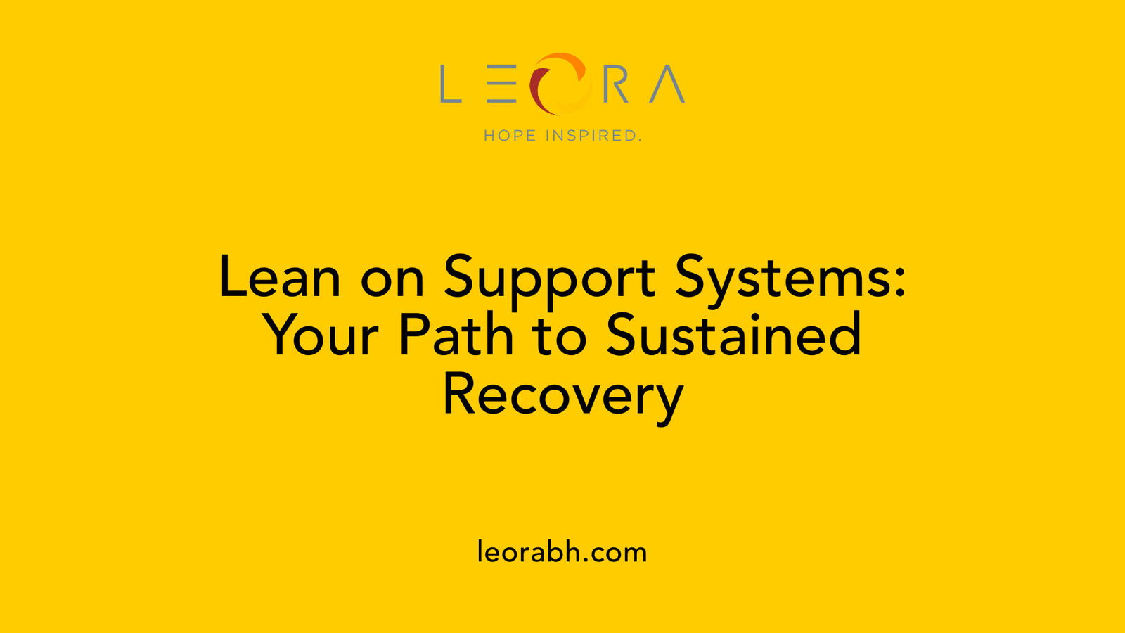 Lean on Support Systems: Your Path to Sustained Recovery