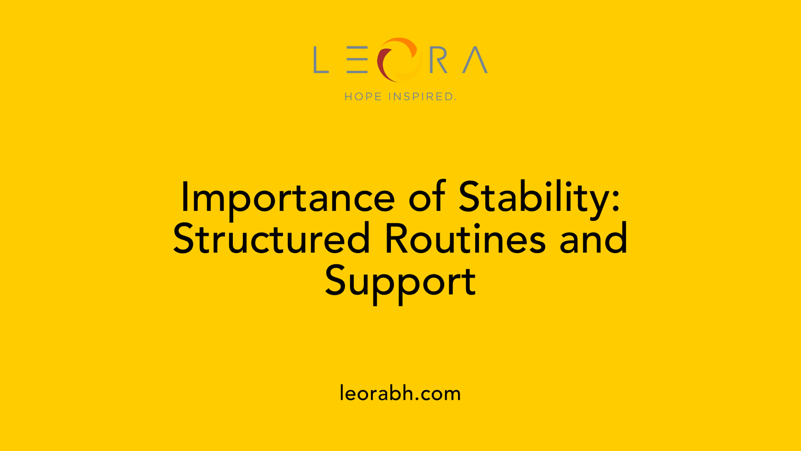 Importance of Stability: Structured Routines and Support