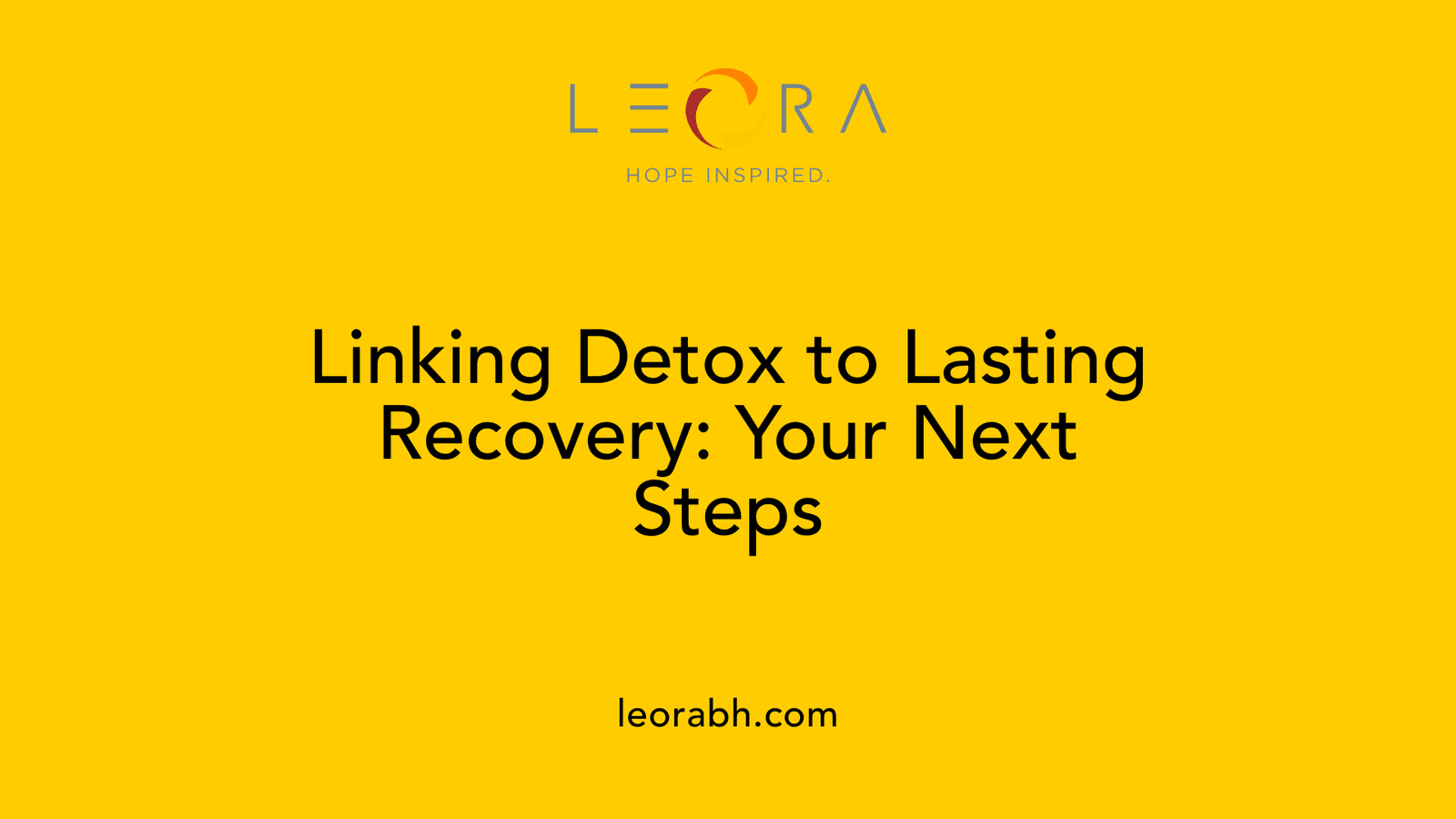 Linking Detox to Lasting Recovery: Your Next Steps