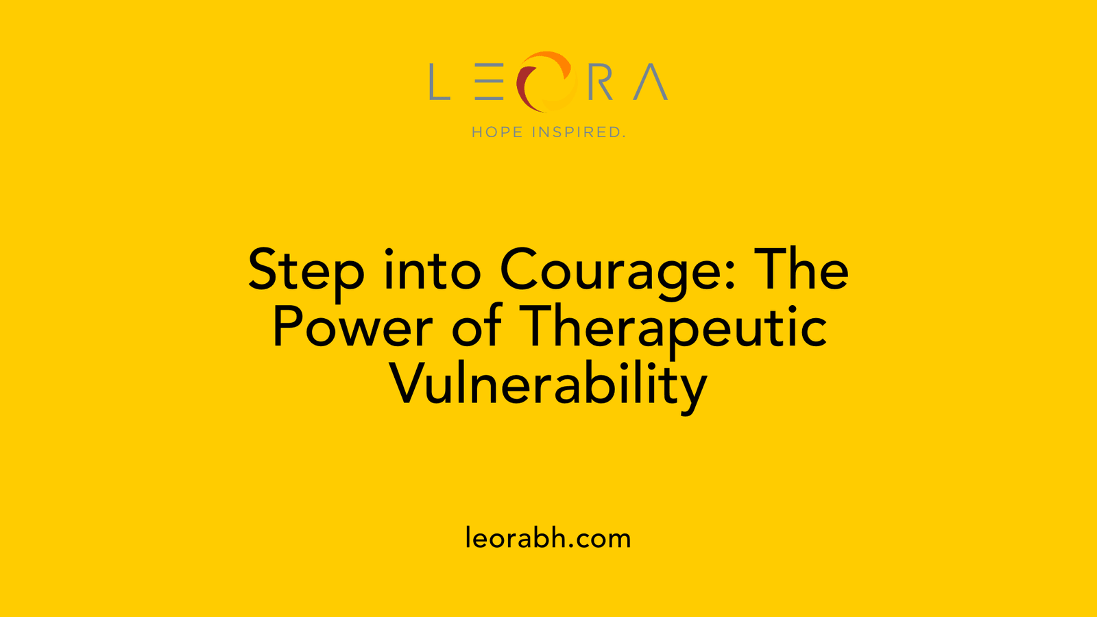 Step into Courage: The Power of Therapeutic Vulnerability