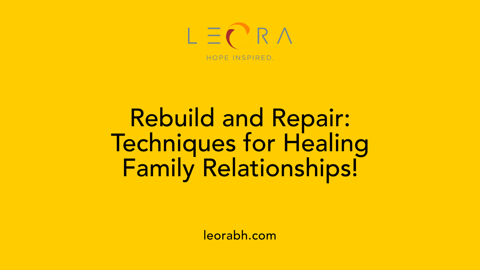 Rebuild and Repair: Techniques for Healing Family Relationships!