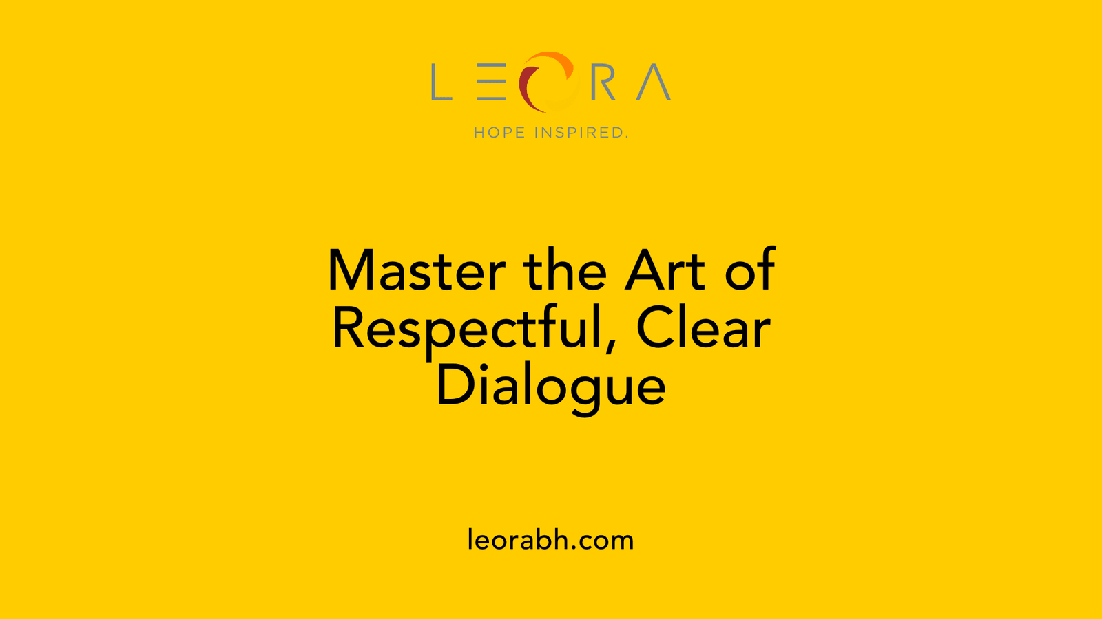 Master the Art of Respectful, Clear Dialogue