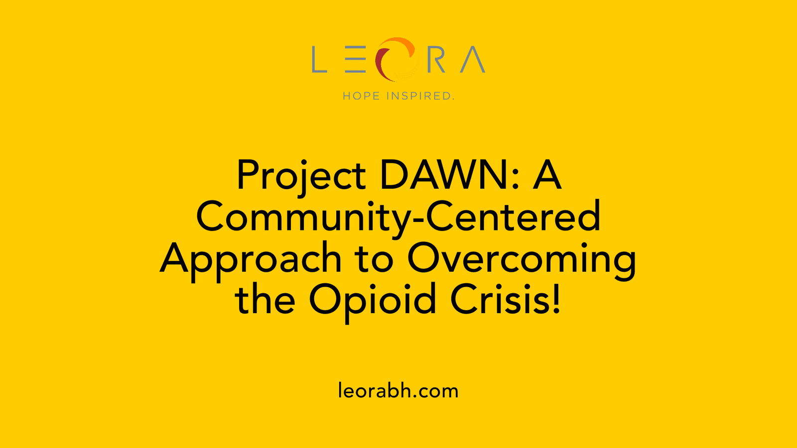 Project DAWN: A Community-Centered Approach to Overcoming the Opioid Crisis!