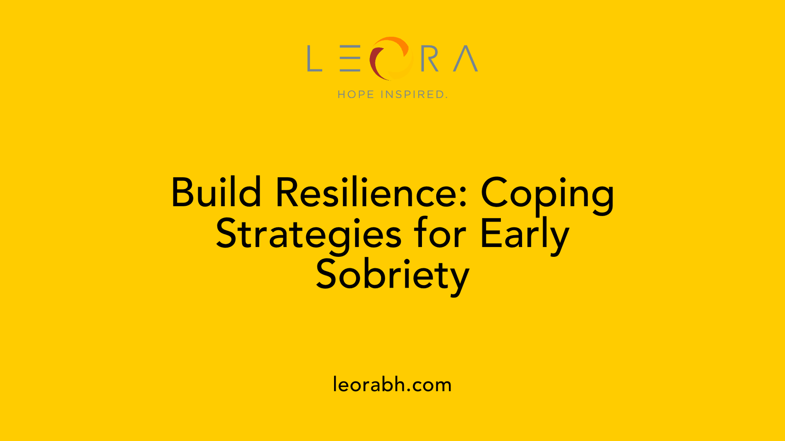 Build Resilience: Coping Strategies for Early Sobriety