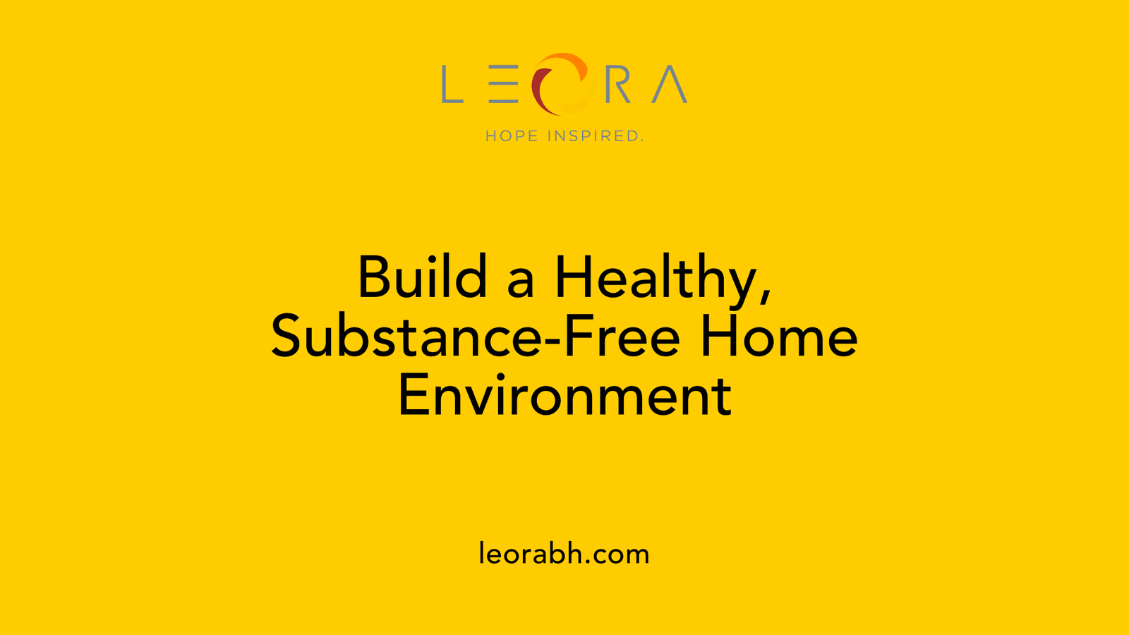Build a Healthy, Substance-Free Home Environment