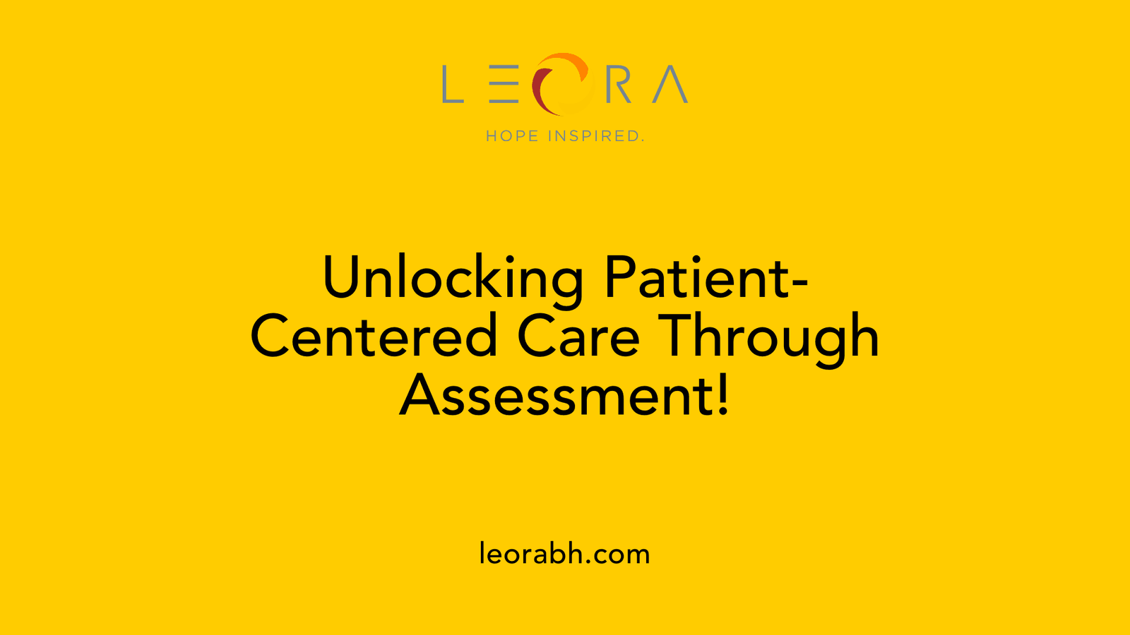 Unlocking Patient-Centered Care Through Assessment!