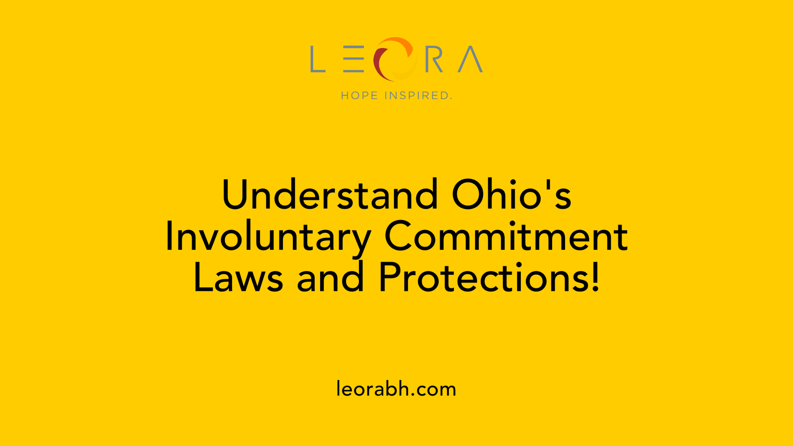 Understand Ohio's Involuntary Commitment Laws and Protections!